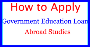 Government Education Loans for Study Abroad