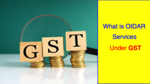oidar services under gst